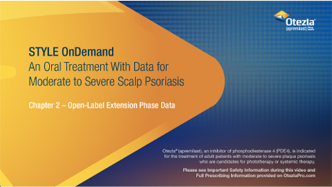 Thumbnail image for the chapter two video of the STYLE Otezla module about data in patients with moderate to severe scalp psoriasis